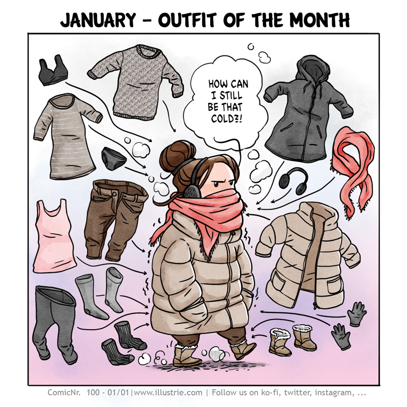 Comic illustration by Illustrie.com
Outfit of the month: In winter, you often wear many layers of clothes on top of each other, still freeze and only become shapeless - then you look like Michelin man or a pupated walrus!
.
#ootd, #ootm, fashion, clothes, winter, cold, freeze, layered look, warm, cold season, scarf, down jacket, sweater, fleece jacket, long johns, undershirt, glove, winter boots, earmuffs, cocoon, baby, it's cold outside, january, cozy, hooded, dress warmly, comic, cartoon, lol, funny, humor, draw, art, autobiographical, diary 